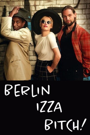 BERLIN IZZA BITCH!
