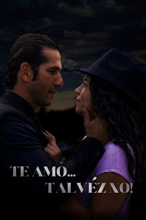 Te amo, talvez no!